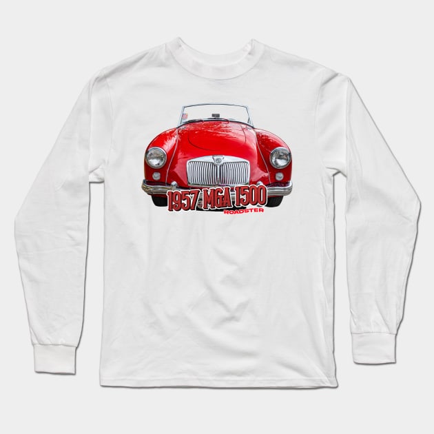 1957 MGA 1500  Roadster Long Sleeve T-Shirt by Gestalt Imagery